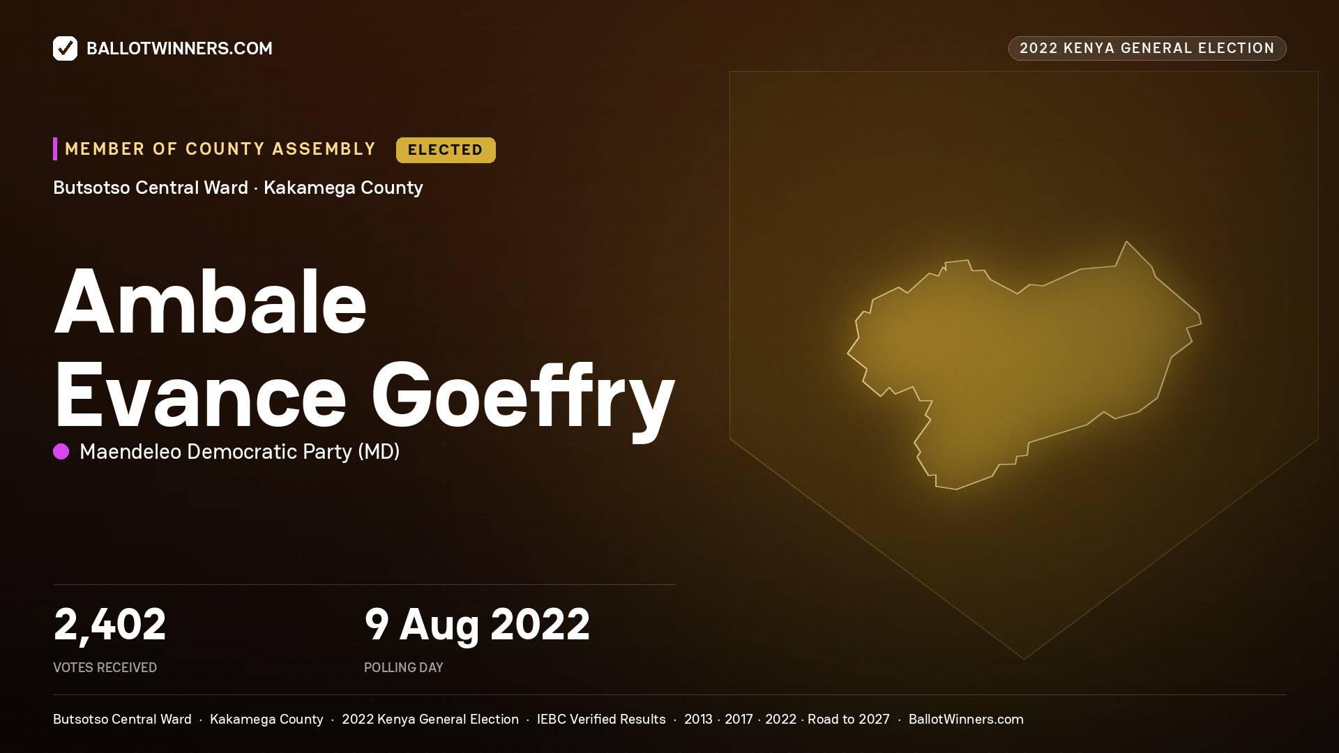 Ambale Evance Goeffry, Maendeleo Democratic Party, elected Member of County Assembly for Butsotso Central, 2,402 votes, 2022 Kenya general election.